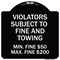 Signmission R7-8f Violators Subject to Fine and Towing Min. Fine $50 Max Fine $200 Aluminum, A-DES-BW-1818-23230 A-DES-BW-1818-23230 - alternate 1